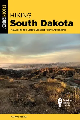 Hiking South Dakota : Un guide des plus belles randonnées de l'État - Hiking South Dakota: A Guide to the State's Greatest Hiking Adventures