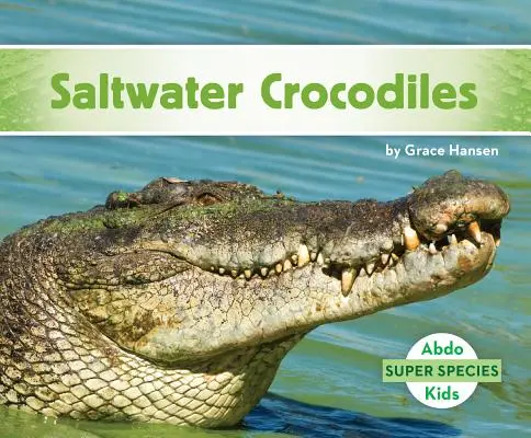 Crocodiles d'eau salée - Saltwater Crocodiles