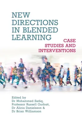 Nouvelles orientations de l'apprentissage mixte : Études de cas et interventions - New Directions in Blended Learning: Case Studies and Interventions