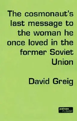 Le dernier message d'un cosmonaute à la femme qu'il a aimée dans l'ancienne Union soviétique - The Cosmonaut's Last Message to the Woman He Once Loved in the Former Soviet Union