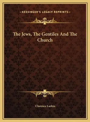 Les Juifs, les Gentils et l'Eglise - The Jews, The Gentiles And The Church