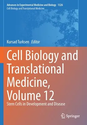 Biologie cellulaire et médecine translationnelle, volume 12 : Cellules souches dans le développement et la maladie - Cell Biology and Translational Medicine, Volume 12: Stem Cells in Development and Disease