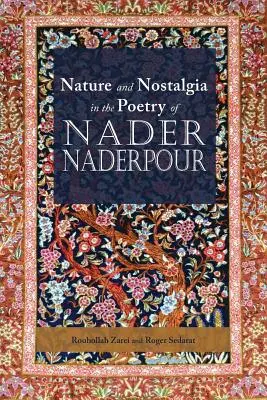 Nature et nostalgie dans la poésie de Nader Naderpour - Nature and Nostalgia in the Poetry of Nader Naderpour