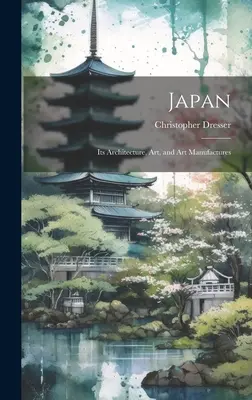 Le Japon : Son architecture, son art et ses manufactures d'art - Japan: Its Architecture, art, and art Manufactures