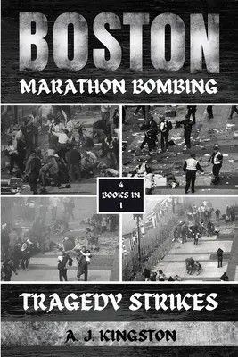 L'attentat à la bombe du marathon de Boston : La tragédie frappe - Boston Marathon Bombing: Tragedy Strikes