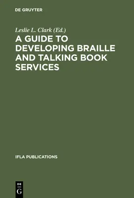 Guide pour le développement des services de braille et de livres parlants - A Guide to Developing Braille and Talking Book Services