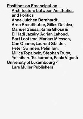 Positions sur l'émancipation : L'architecture entre esthétique et politique - Positions on Emancipation: Architecture Between Aesthetics and Politics