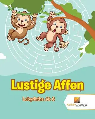 Lustige Affen : Labyrinthe Ab 6 - Lustige Affen: Labyrinthe Ab 6