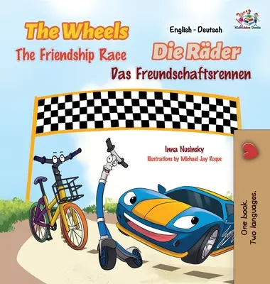 The Wheels -The Friendship Race (Les roues - La course de l'amitié) : édition bilingue anglais-allemand - The Wheels -The Friendship Race: English German Bilingual Edition