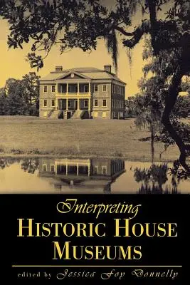 Interprétation des musées de maisons historiques - Interpreting Historic House Museums