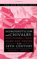 Homoérotisme et chevalerie : Discours sur le désir masculin de même sexe au 14e siècle - Homoeroticism and Chivalry: Discourses of Male Same-Sex Desire in the 14th Century