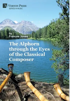 Le cor des Alpes dans la peau d'un compositeur classique (Premium Color) - The Alphorn through the Eyes of the Classical Composer (Premium Color)