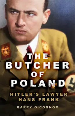 Le boucher de la Pologne - Hans Frank, l'avocat d'Hitler - Butcher of Poland - Hitler's Lawyer Hans Frank