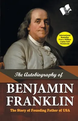 L'autobiographie de Benjamin Franklin - The Autobiography of Benjamin Franklin