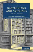 Babyloniens et Assyriens : Vie et coutumes - Babylonians and Assyrians: Life and Customs