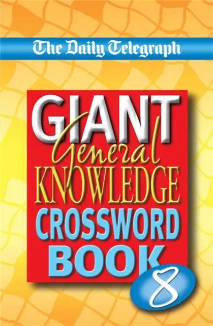 Sunday Telegraph Book of General Knowledge Crosswords (Livre de mots croisés de connaissances générales) 6 - Sunday Telegraph Book of General Knowledge Crosswords 6