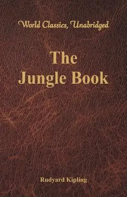 Le Livre de la jungle (World Classics, Unabridged) - The Jungle Book (World Classics, Unabridged)
