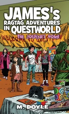 Les aventures de James dans Questworld : Le retour à la maison - James's Ragtag Adventures in Questworld: The Journey Home