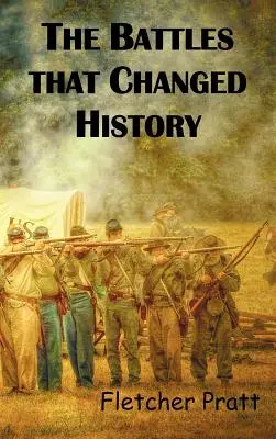 Les batailles qui ont changé l'histoire - The Battles That Changed History