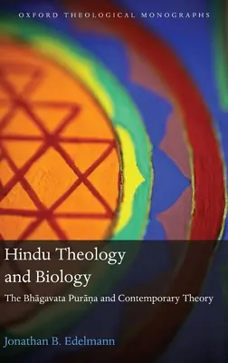 Théologie et biologie hindoues : Le Bhagavata Purana et la théorie contemporaine - Hindu Theology and Biology: The Bhagavata Purana and Contemporary Theory