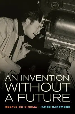 Une invention sans avenir : Essais sur le cinéma - An Invention Without a Future: Essays on Cinema