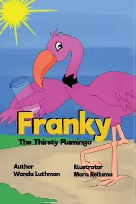 Franky le flamant assoiffé - Franky the Thirsty Flamingo