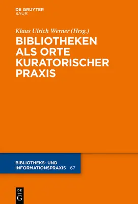 Bibliotheken ALS Orte Kuratorischer Praxis