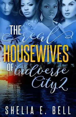 Les vraies femmes au foyer d'Adverse City 2 - The Real Housewives of Adverse City 2
