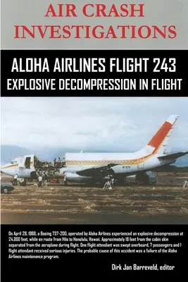 ENQUÊTES SUR LES CRASH AÉRIENS - VOL 243 D'ALOHA AIRLINES - Décompression explosive en vol - AIR CRASH INVESTIGATIONS-ALOHA AIRLINES FLIGHT 243-Explosive Decompression in Flight