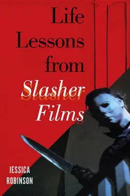 Les leçons de vie des films d'horreur - Life Lessons from Slasher Films