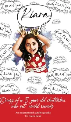 Journal d'un bavard de 5 ans qui a battu des records du monde - Une autobiographie inspirante - Diary of A 5 Year Old Chatterbox Who Set World Records - An Inspirational Autobiography