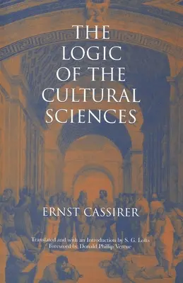 La logique des sciences culturelles : Cinq études - The Logic of the Cultural Sciences: Five Studies