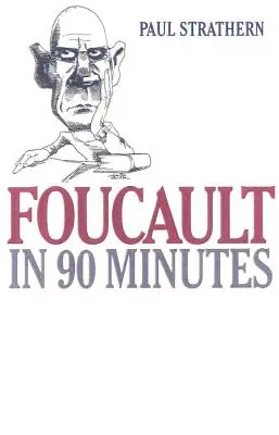 Foucault en 90 minutes : Les philosophes en 90 minutes - Foucault in 90 Minutes: Philosophers in 90 Minutes