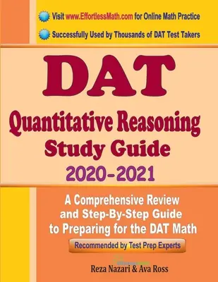 DAT Quantitative Reasoning Study Guide 2020 - 2021 : Une révision complète et un guide étape par étape pour se préparer au DAT Quantitative Reasoning. - DAT Quantitative Reasoning Study Guide 2020 - 2021: A Comprehensive Review and Step-By-Step Guide to Preparing for the DAT Quantitative Reasoning