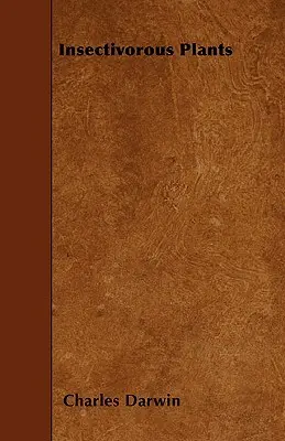 Les plantes insectivores - Insectivorous Plants