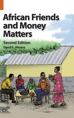 Amis africains et questions d'argent : Observations d'Afrique, deuxième édition - African Friends and Money Matters: Observations from Africa, Second Edition