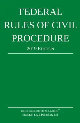 Règles fédérales de procédure civile ; édition 2019 : Avec supplément statutaire - Federal Rules of Civil Procedure; 2019 Edition: With Statutory Supplement