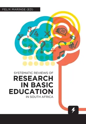 Examens systématiques de la recherche sur l'éducation de base en Afrique du Sud - Systematic Reviews of Research in Basic Education in South Africa