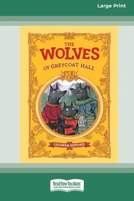 Les loups de Greycoat Hall [Gros caractères 16pt] - The Wolves of Greycoat Hall [Large Print 16pt]