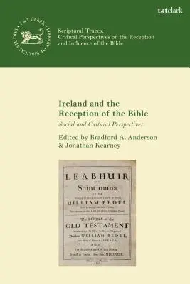 L'Irlande et la réception de la Bible Perspectives sociales et culturelles - Ireland and the Reception of the Bible Social and Cultural Perspectives