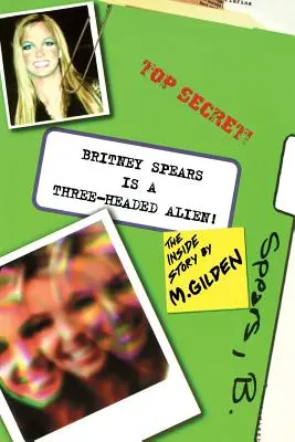 Britney Spears est un extraterrestre à trois têtes ! - Britney Spears Is A Three-Headed Alien!