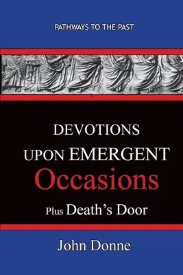 DEVOTIONS UPON EMERGENT OCCASIONS - Ensemble avec DEATH'S DUEL - DEVOTIONS UPON EMERGENT OCCASIONS - Together with DEATH'S DUEL