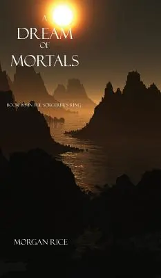 Un rêve de mortels (Livre n°15 de l'Anneau du Sorcier) - A Dream of Mortals (Book #15 in the Sorcerer's Ring)