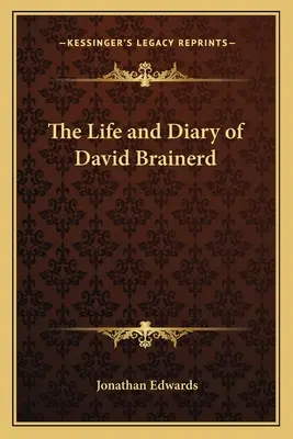 La vie et le journal de David Brainerd - The Life and Diary of David Brainerd