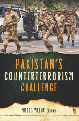Le défi de la lutte contre le terrorisme au Pakistan - Pakistan's Counterterrorism Challenge
