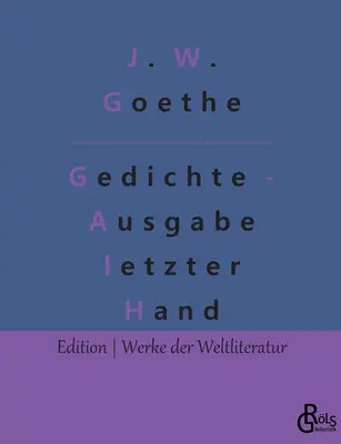 Poèmes - Édition de dernière main : Une sélection - Gedichte - Ausgabe letzter Hand: Eine Auswahl