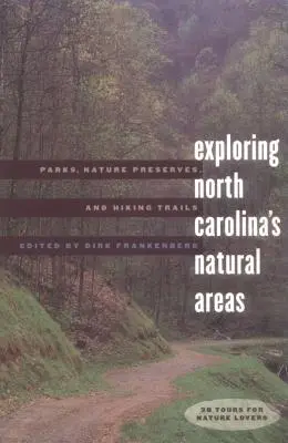 Explorer les zones naturelles de Caroline du Nord : Parcs, réserves naturelles et sentiers de randonnée - Exploring North Carolina's Natural Areas: Parks, Nature Preserves, and Hiking Trails