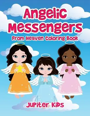 Livre à colorier des messagers angéliques du ciel - Angelic Messengers From Heaven Coloring Book