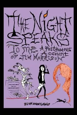 La nuit me parle : récit posthume de Jim Morrison - The Night Speaks to Me: A Posthumous Account of Jim Morrison