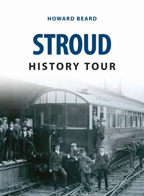 Visite guidée de l'histoire de Stroud - Stroud History Tour